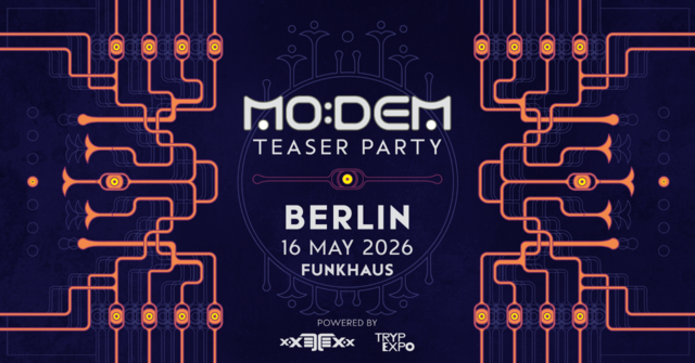 MODEM Teaser Berlin powered by xXETEXx & TRYP FUNKHAUS · 16.05.26, 22:00