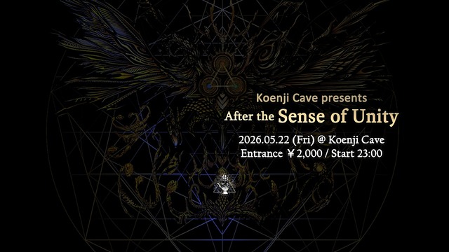 Koenji Cave presents - After the Sense of Unity 002- · 22 May 26, 23:00