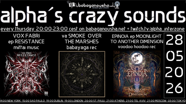 alpha.s crazy sounds: DARKSPSY*PSYCORE*HITECH · 28 May 26, 20:00