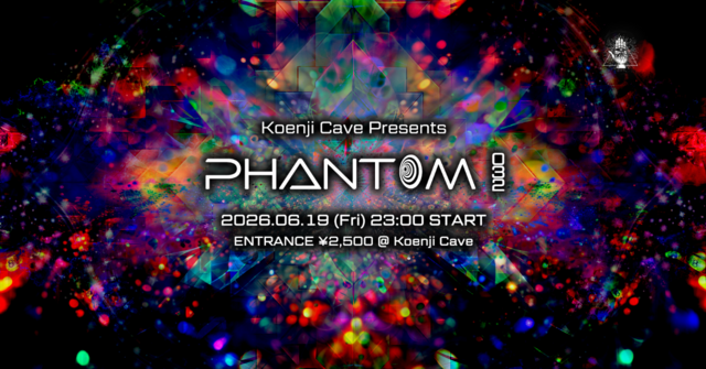 Koenji Cave presents ◎PHANTOM◎ Vol.32 · 19 Jun 26, 23:00