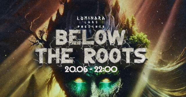 Below the Roots 5 · 20 Jun 26, 22:00