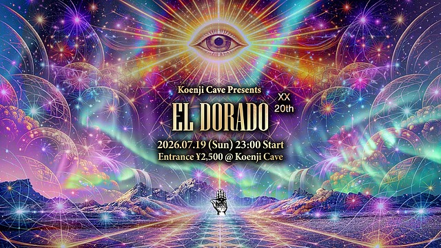 Koenji Cave Presents - EL DORADO - XX · 19 Jul 26, 23:00