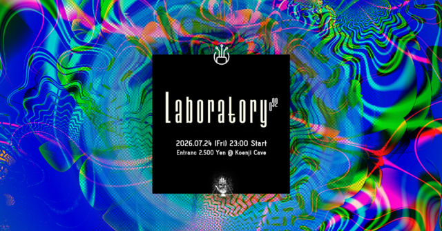 Koenji Cave presents ▶ Laboratory Vol.32 · 24 jul 26, 23:00