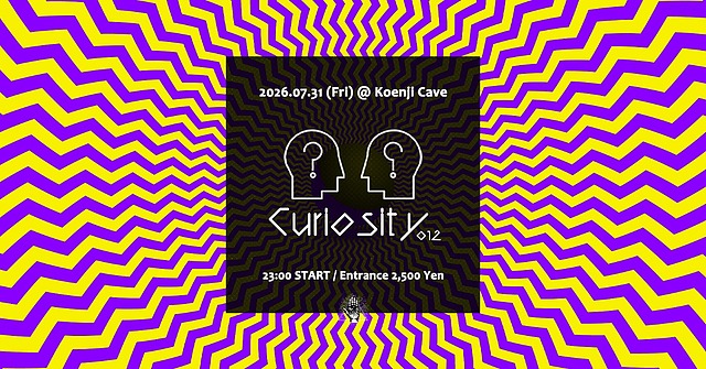 Koenji Cave presents - Curiosity - 012 · 31 jul 26, 23:00