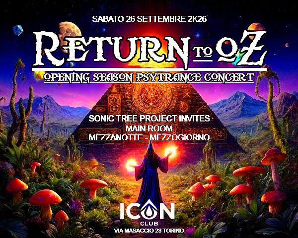RETURN TO OZ // OPENING SEASON PSYTRANCE CONCERT // ICON CLUB (TO) · 26.09.26, 23:30