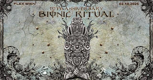Bionic Ritual - 10 year’s anniversary on 2 floors · 2 Oct 26, 23:00