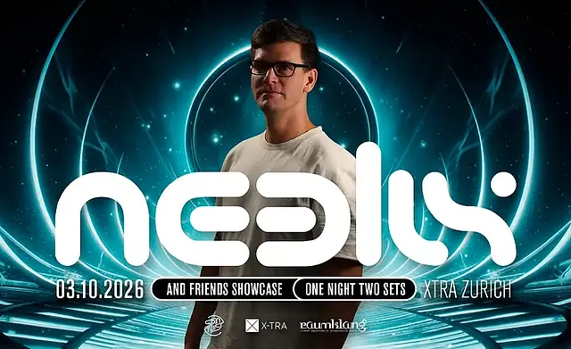 Neelix & Friends Showcase -Zürich- (ONE night TWO sets) · 03.10.26, 22:00