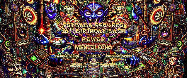 Psybaba Records 26. Birthday Bash : RAWAR II MENTALECHO · 17 Oct 26, 22:00