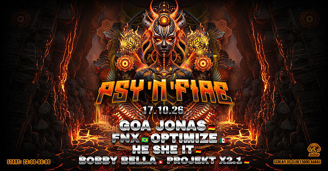 PSY`N`Fire W/Goa Jonas ,FNX,Optimize · 17 Oct 26, 23:00