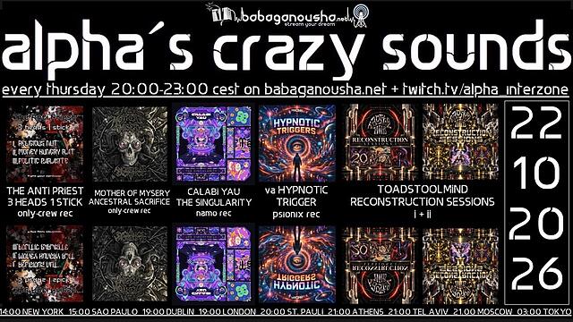 alpha.s crazy sounds:  HITECH * PSYCORE * · 22 oct. 26, 20:00