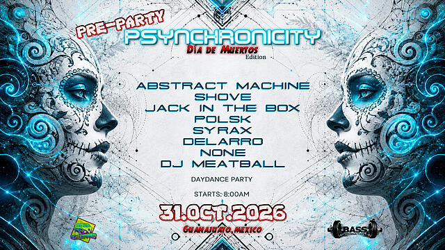 PRE-PARTY PSYNCHRONICITY W/SHOVE & ABSTRACT MACHINE · 31 Oct 26, 07:00