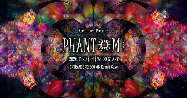Koenji Cave presents ◎PHANTOM◎ Vol.35 · 20 Nov 26, 23:00