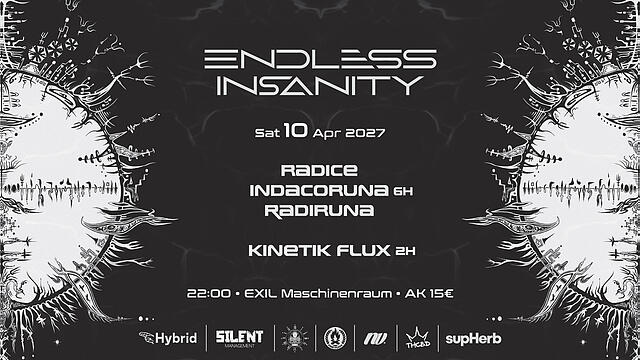 Endless Insanity IV • RADICE, INDACORUNA, RADIRUNA, KINETIK FLUX · 10 abr 27, 22:00