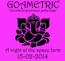Goametric IV, A night at the spacefarm · 15 feb 14, 22:00