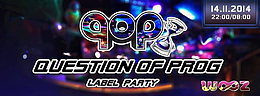 QUESTION OF PROG (Label Party) · 14 nov. 14, 22:00