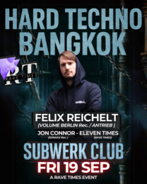 HARD TECHNO w/ FELIX REICHELT (VOLUME BERLIN Rec. / ANTRIEB), by Rave Times · 19 Sept 25, 22:00