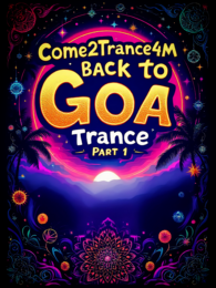 Come2Trance4M Back to Goatrance Part 1 · 3 oct 25, 23:00