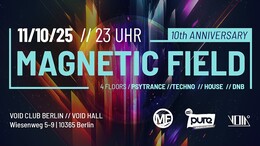 Magnetic Field 10th Anniversary (Psytrance, Techno, House, DNB) · 11 Oct 25, 23:00