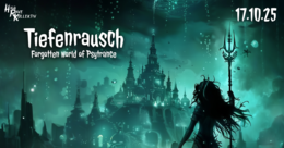 Tiefenrausch - Forgotten world of Psytrance by HRK · 17 Oct 25, 23:00