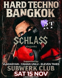 ⛓️Hard Techno Bangkok!  w/ SCHLASS (Organik), by Rave Times · 15.11.25, 22:00