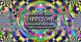 Koenji Cave presents ＊PHANTOM 025 · 21 Nov 25, 23:00