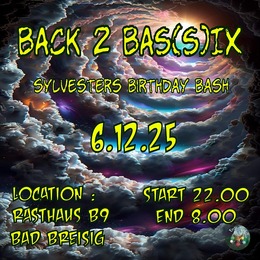 BACK 2 BAS(S)IX · 6 Dec 25, 22:00
