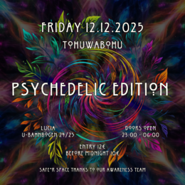 Tohuwabohu - Psychedelic Edition · 12 dic 25, 23:00