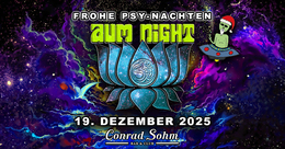 AUM NIGHT - Frohe PSY-Nachten @ Conrad Sohm · 19 Dec 25, 22:00