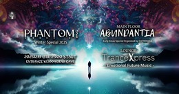 Phantom 026 * Winter special 2025 * ABUNDANTIA x TranceXpress · 19 Dec 25, 23:00