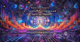 Koenji Cave presents ▷ Countdown 2025 - Shift to New Dimension - · 31 dic 25, 23:00