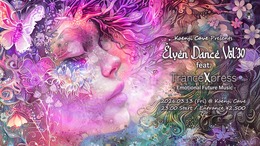 Koenji Cave presents * Elven Dance *Vol.30 ft TranceXpress 002 · 13 Mar 26, 23:00