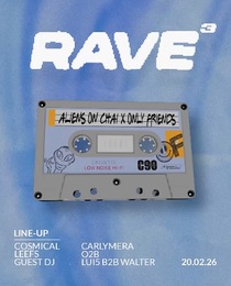 RAVE³ - Aliens on Chai x OnlyFriends · 20 Feb 26, 23:00
