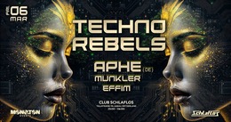 Techno Rebels w/ Aphe, Munkler · 6 Mar 26, 23:00