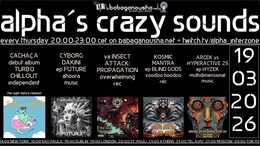alpha.s crazy sounds: darkpsy * psycore * hitech * · 19 Mar 26, 20:00