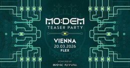 MODEM FESTIVAL TEASER VIENNA by BIONIC RITUAL · 20 Mar 26, 23:00