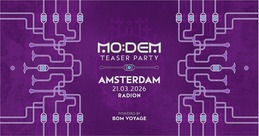 MoDeM Teaser Amsterdam powered by Bom Voyage · 21 mar 26, 23:00
