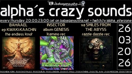 alpha.s crazy sounds: darkpsy * psycore * hitech * · 26 mar 26, 20:00