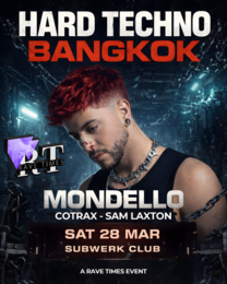 HARD TECHNO w/ MONDELLO !! (first time in Thailand), by Rave Times · 28.03.26, 22:00