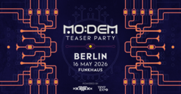 MODEM Teaser Berlin powered by xXETEXx & TRYP FUNKHAUS · 16.05.26, 22:00