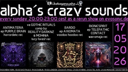 alpha.s crazy sounds: darkpsy*psycore*hitech · 17 May 26, 20:00