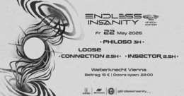 Endless Insanity Part II • PHILOSO, LOOSE CONNECTION, INSECTOR · 22 May 26, 22:00