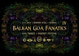 Balkan Goa Fanatics IV - Goa Trance & Fantasy Festival · 2 Jul 26, 19:00