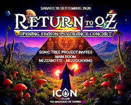RETURN TO OZ // OPENING SEASON PSYTRANCE CONCERT // ICON CLUB (TO) · 26.09.26, 23:30