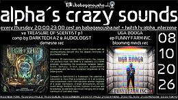 alpha.s crazy sounds: FOREST * DARKPSY * EXPERIMENTAL * PSYCORE *  HITECH · 8 Oct 26, 20:00