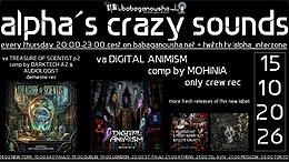alpha.s crazy sounds: DARKPSY *  HITECH * PSYCORE * EXPERIMENTAL · 15 Oct 26, 20:00