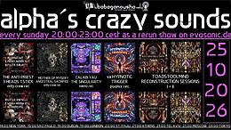 alpha.s crazy sounds: HITECH * PSYCORE * · 25 Oct 26, 20:00