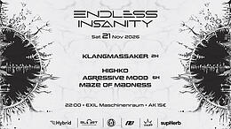 Endless Insanity III • KLANGMASSAKER, HIGHKO, AGRESSIVE MOOD, MAZE OF MADNESS · 21 nov 26, 22:00