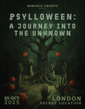 PSYLLOWEEN : A JOURNEY INTO THE UNKNOWN · 25 oct 25, 22:00
