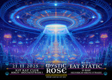 The Mystic Rose meets EAT STATIC · 21 Nov 25, 20:00