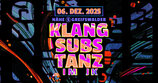 KlangSubsTanz im JK · 6 déc. 25, 23:00